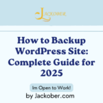 How to Backup WordPress Site, Complete Guide for 2025