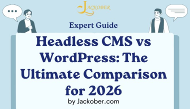 Headless CMS vs WordPress: The Ultimate Comparison for 2026