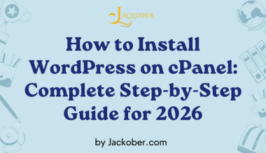 How to Install WordPress on cPanel: Complete Step-by-Step Guide for 2026 by Jackober.com