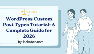 WordPress Custom Post Types Tutorial: A Complete Guide for 2026 by Jackober.com